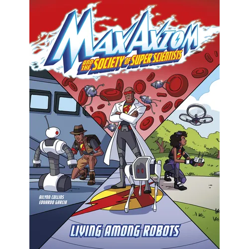 Living Among Robots: A Max Axiom Super Scientist Adventure - Hardcover