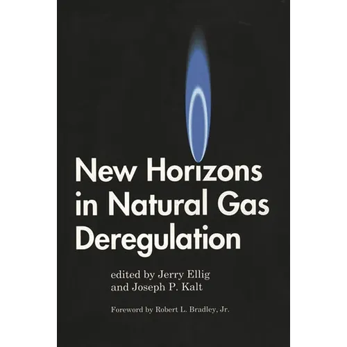 New Horizons in Natural Gas Deregulation - Hardcover