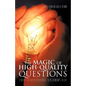 The Magic of High-Quality Questions: A Recipe for Success in Business, in Relationships, in Life - Paperback