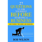 27 Questions to Ask Yourself BEFORE Starting a Business: Save Yourself Time, Money, and Headaches - Paperback
