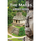 The Mayas: A Private Passion - Hardcover