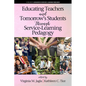 Educating Teachers and Tomorrow's Students through Service-Learning Pedagogy - Paperback