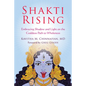 Shakti Rising: Embracing Shadow and Light on the Goddess Path to Wholeness - Paperback