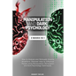 Manipulation and Dark Psychology: 2 Books in 1: How to Analyze and Persuade Anyone Anywhere. Discover How to Influence People using Manipulation, Pers - Paperback