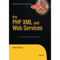 Pro PHP XML and Web Services - Paperback