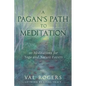 A Pagan's Path to Meditation: 10 Meditations for Yoga and Nature Lovers - Paperback