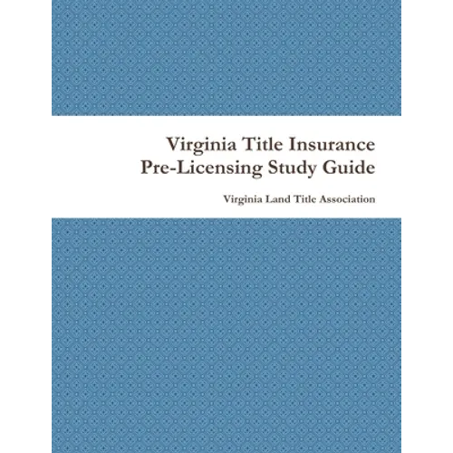 Virginia Title Insurance PreLicensing Study Guide - Paperback