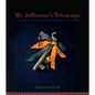 Mr. Jefferson's Telescope: A History of the University of Virginia in One Hundred Objects - Hardcover