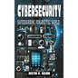 Cybersecurity: Safeguarding Our Digital World - Hardcover