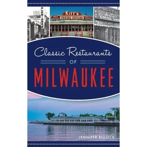 Classic Restaurants of Milwaukee - Hardcover