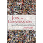 Join the Conversation: How to Engage Marketing-Weary Consumers with the Power of Community, Dialogue, and Partnership - Hardcover