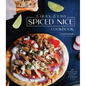 The Quick & Easy Spiced Nice Cookbook: 60 Exciting Meals That Deliver on Flavor--In 30 Minutes or Less - Hardcover