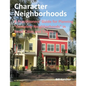 Character Neighborhoods: A Practitioners' Guide for Planning "Complete Neighborhoods" in Small Cities and Towns. - Paperback