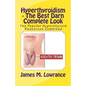 Hyperthyroidism - The Best Darn Complete Look: Two Popular Hyperthyroid Resources Combined - Paperback