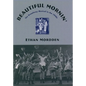 Beautiful Mornin': The Broadway Musical in the 1940s - Hardcover