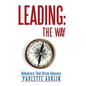 Leading: The Way: Behaviors That Drive Success - Hardcover