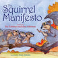 The Squirrel Manifesto - Hardcover
