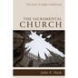 The Sacramental Church: The Story of Anglo-Catholicism - Paperback