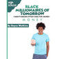 The Black Millionaires of Tomorrow: A Wealth-Building Study Guide for Children (High School): Money - Paperback
