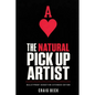 The Natural Pick Up Artist: Bulletproof Seduction Extended Edition - Paperback