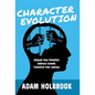 Character Evolution: Unleash Your Potential. Embrace Growth. Transform Your Journey. - Hardcover