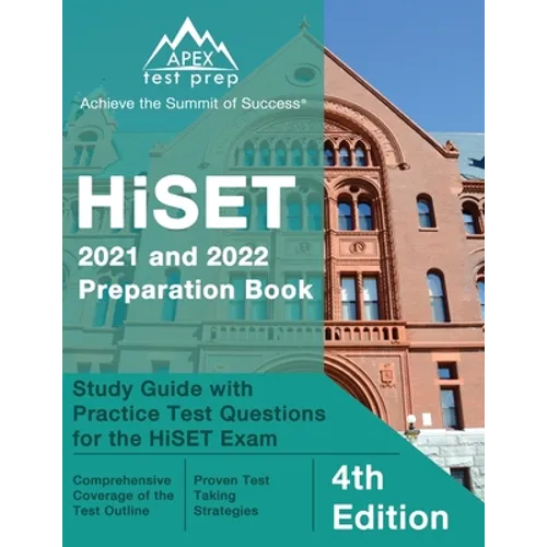 HiSET 2021 and 2022 Preparation Book: Study Guide with Practice Test Questions for the HiSET Exam [4th Edition] - Paperback