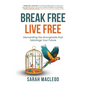 Break Free Live Free - Paperback