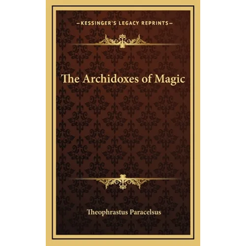 The Archidoxes of Magic - Hardcover