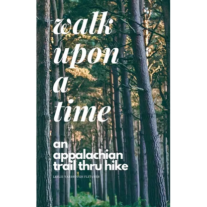 Walk Upon A Time: An Appalachian Trail Thru-hike - Paperback