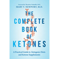 The Complete Book of Ketones: A Practical Guide to Ketogenic Diets and Ketone Supplements - Hardcover
