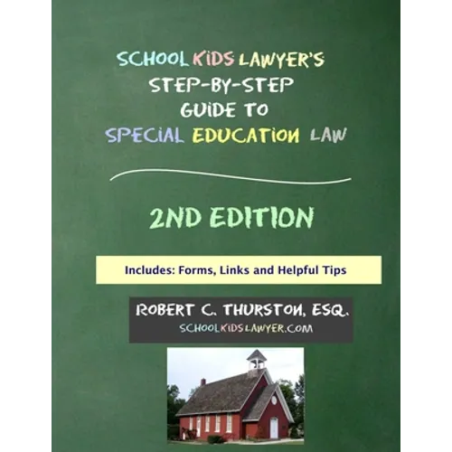 SchoolKidsLawyer's Step-By-Step Guide to Special Education Law - 2nd Edition - Paperback