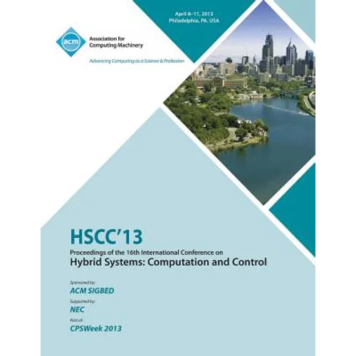 HSCC 13 Proceedings of the 16th International Conference on Hybrid Systems: Computation and Control - Paperback