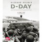 D-Day: From the Invasion to the Liberation of Paris 6 June 1944 (75th Anniversary Edition) - Hardcover