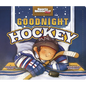 Goodnight Hockey - Board Book