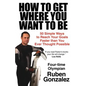 How to Get Where You Want to Be - Paperback