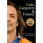Gods, Gangsters and Honor: A Rock 'N' Roll Odyssey - Paperback