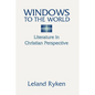 Windows to the World: Literature in Christian Perspective - Paperback