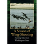A Season of Wing-Shooting - Paperback