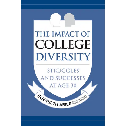 The Impact of College Diversity: Struggles and Successes at Age 30 - Paperback