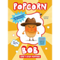 Popcorn Bob Can't Stop Popping - Hardcover