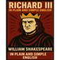 Richard III In Plain and Simple English: A Modern Translation and the Original Version - Paperback