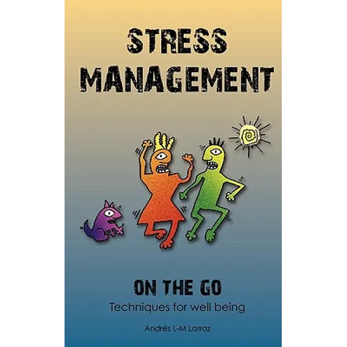 Stress Management on the Go: Techniques for Well Being - Paperback