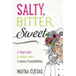 Salty, Bitter, Sweet - Hardcover