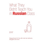 What They Didn't Teach You in Russian Class: Slang Phrases for the Cafe, Club, Bar, Bedroom, Ball Game and More - Paperback