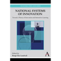 National Systems of Innovation: Toward a Theory of Innovation and Interactive Learning - Paperback