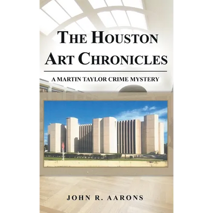 The Houston Art Chronicles - Hardcover