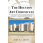 The Houston Art Chronicles - Hardcover