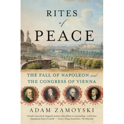 Rites of Peace: The Fall of Napoleon and the Congress of Vienna - Paperback