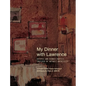 My Dinner with Lawrence: Recipes and Dinner Parties Inspired By Notable Architects - Hardcover