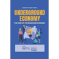 Underground Economy The Rise Of The Shadow Economy - Paperback